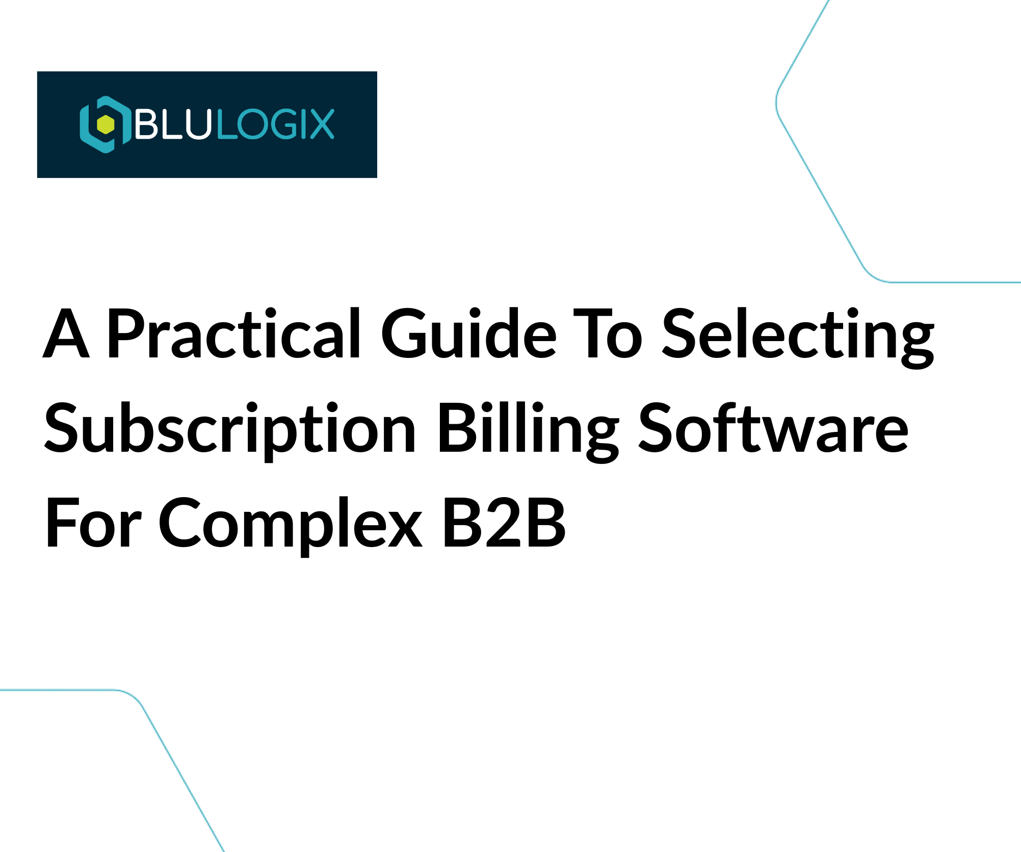 A Practical Guide To Selecting Subscription Billing Software For Complex B2B