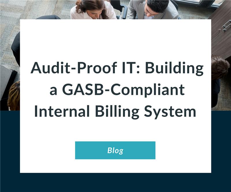 Audit Proof IT Building a GASB Compliant Internal Billing System
