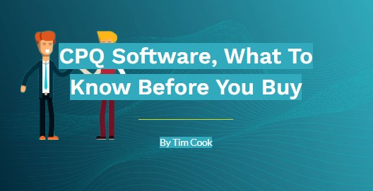 CPQ Software What To Know Before You Buy