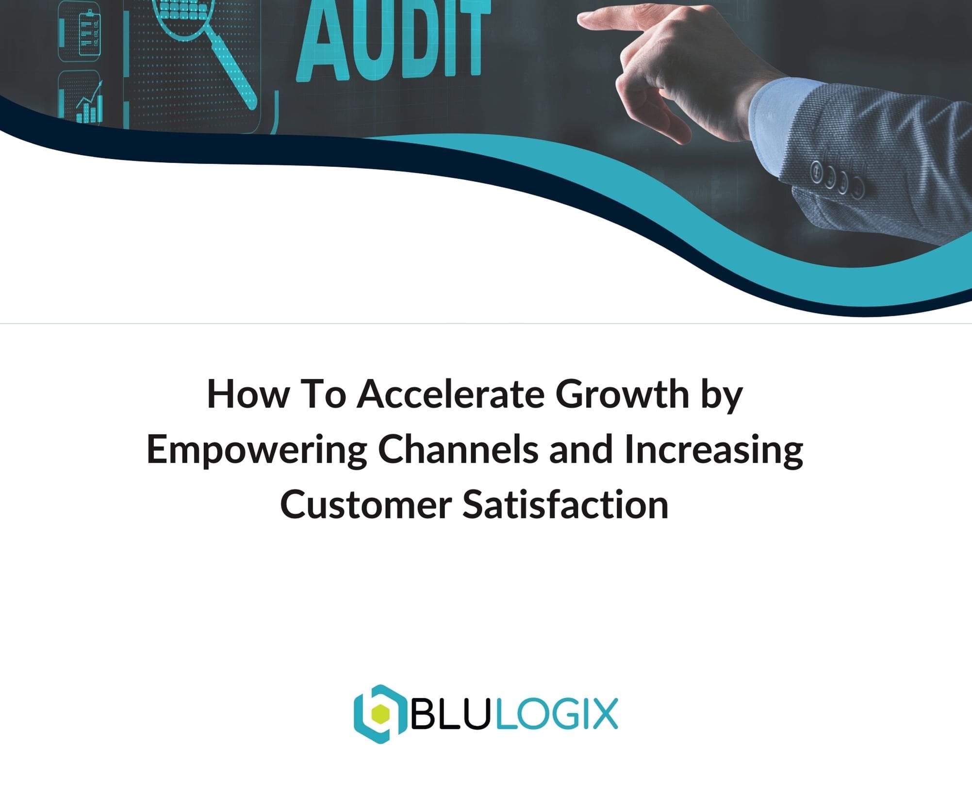 How To Accelerate Growth by Empowering Channels and Increasing Customer Satisfaction