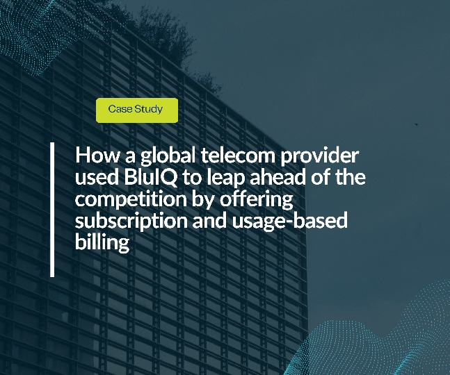 How a global telecom provider used BluIQ to leap ahead of the competition by offering subscription and usage based billing2