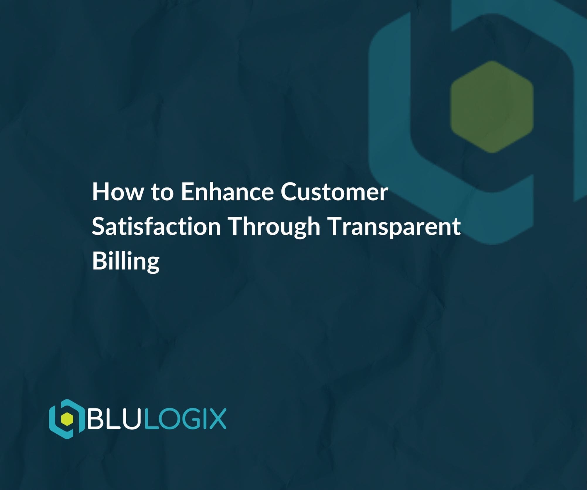 How to Enhance Customer Satisfaction Through Transparent Billing