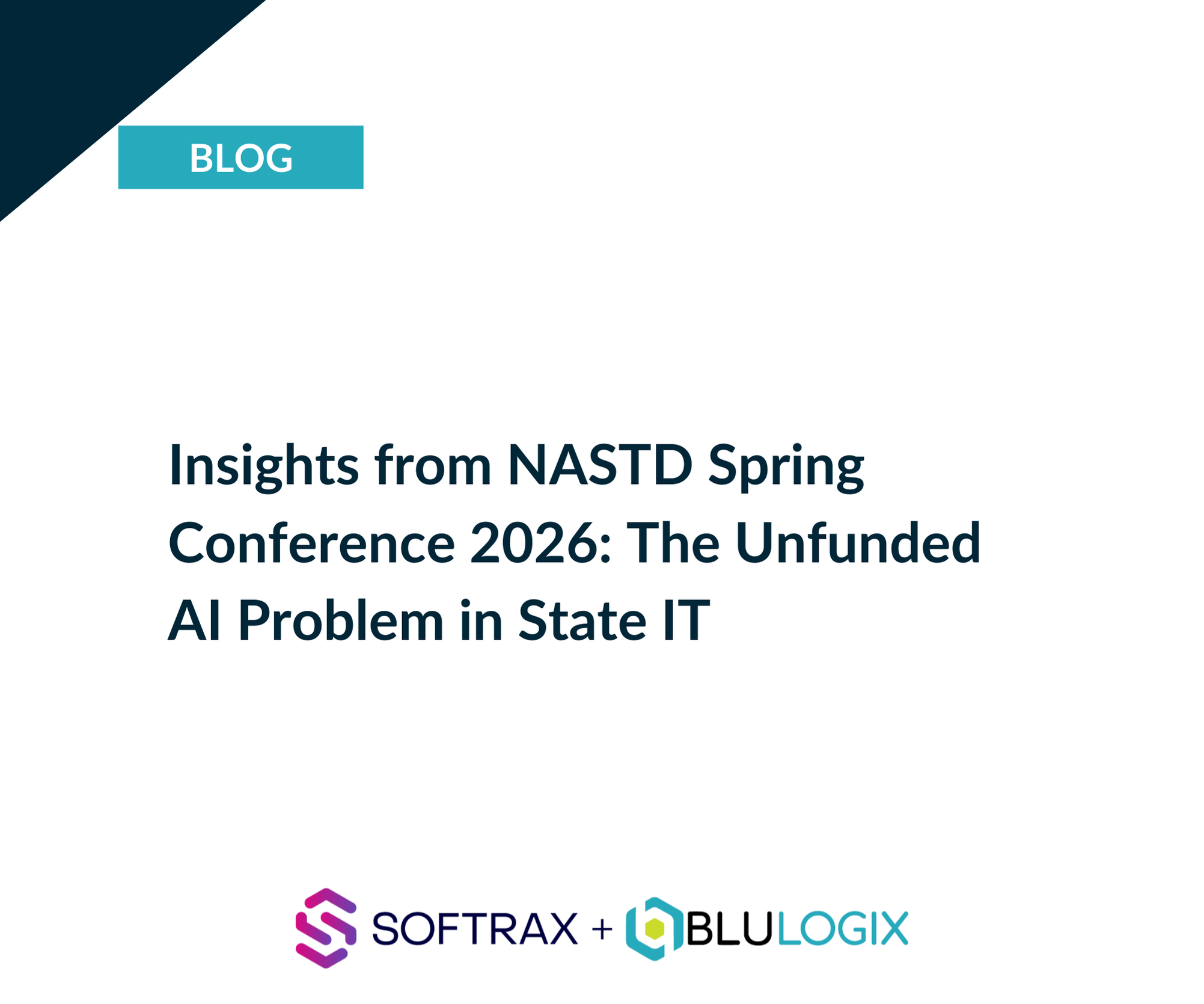 Insights from NASTD Spring Conference 2026 The Unfunded AI Problem in State IT