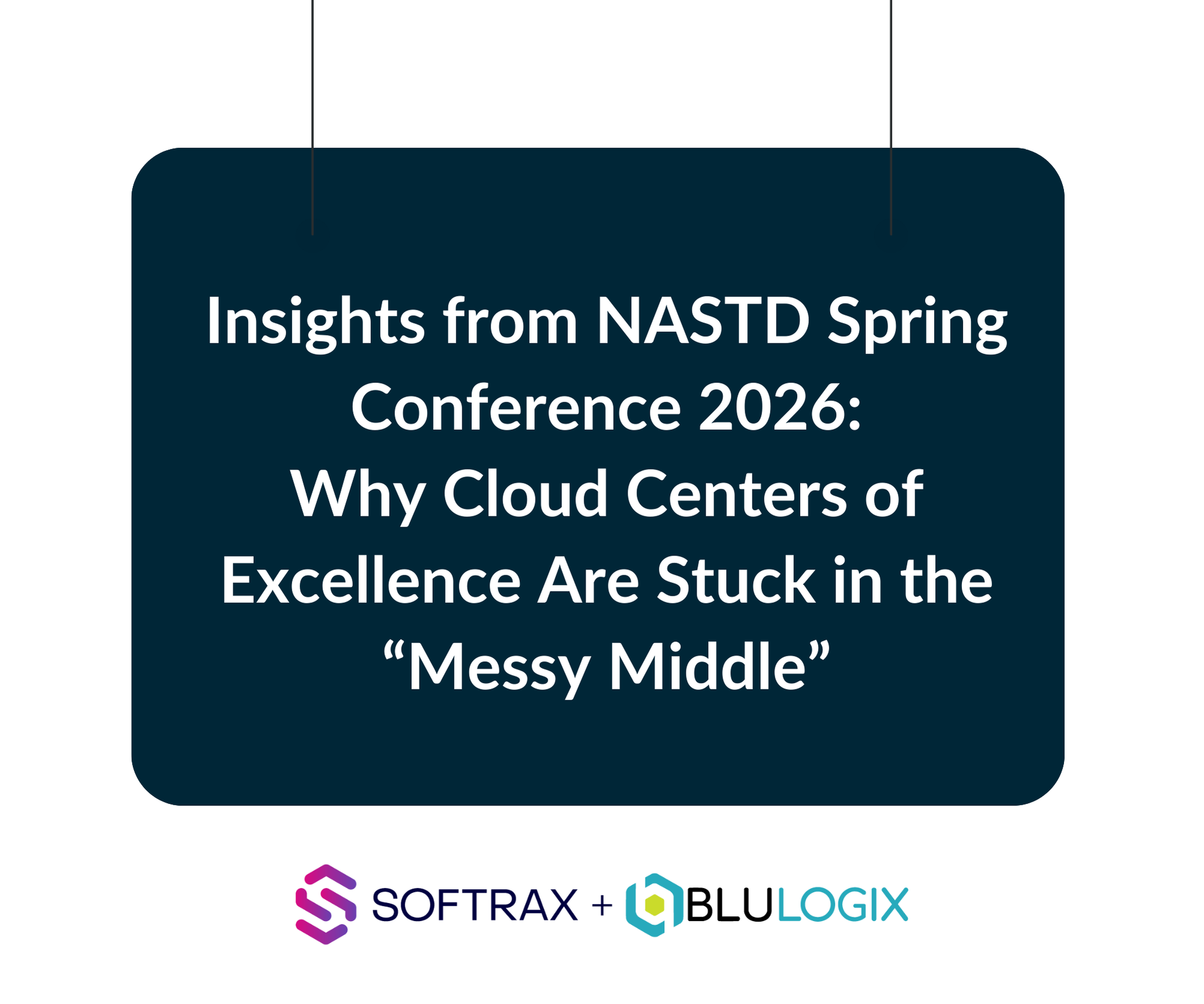 Insights from NASTD Spring Conference 2026 Why Cloud Centers of Excellence Are Stuck in the “Messy Middle”