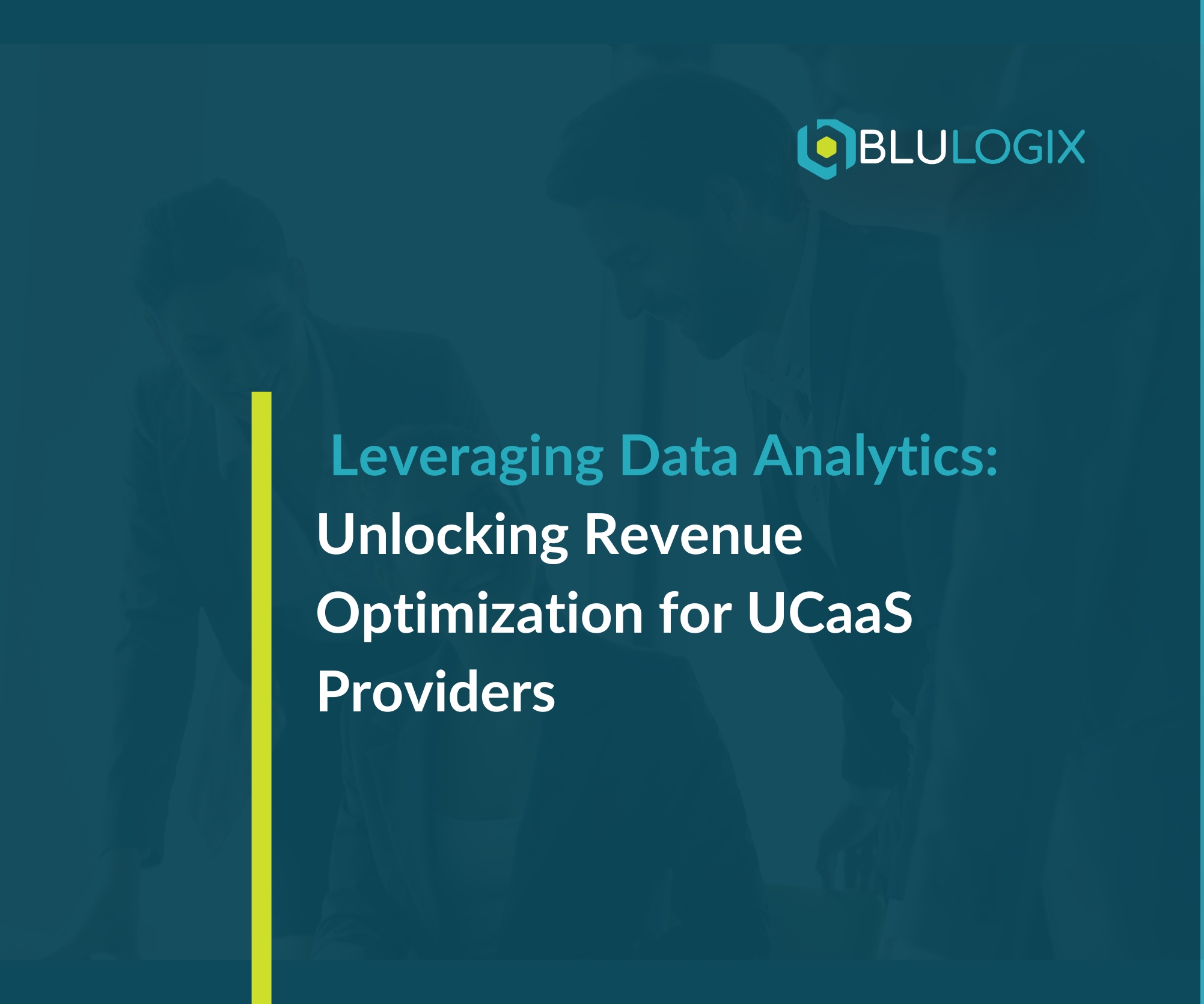 Leveraging Data Analytics Unlocking Revenue Optimization for UCaaS Providers 1