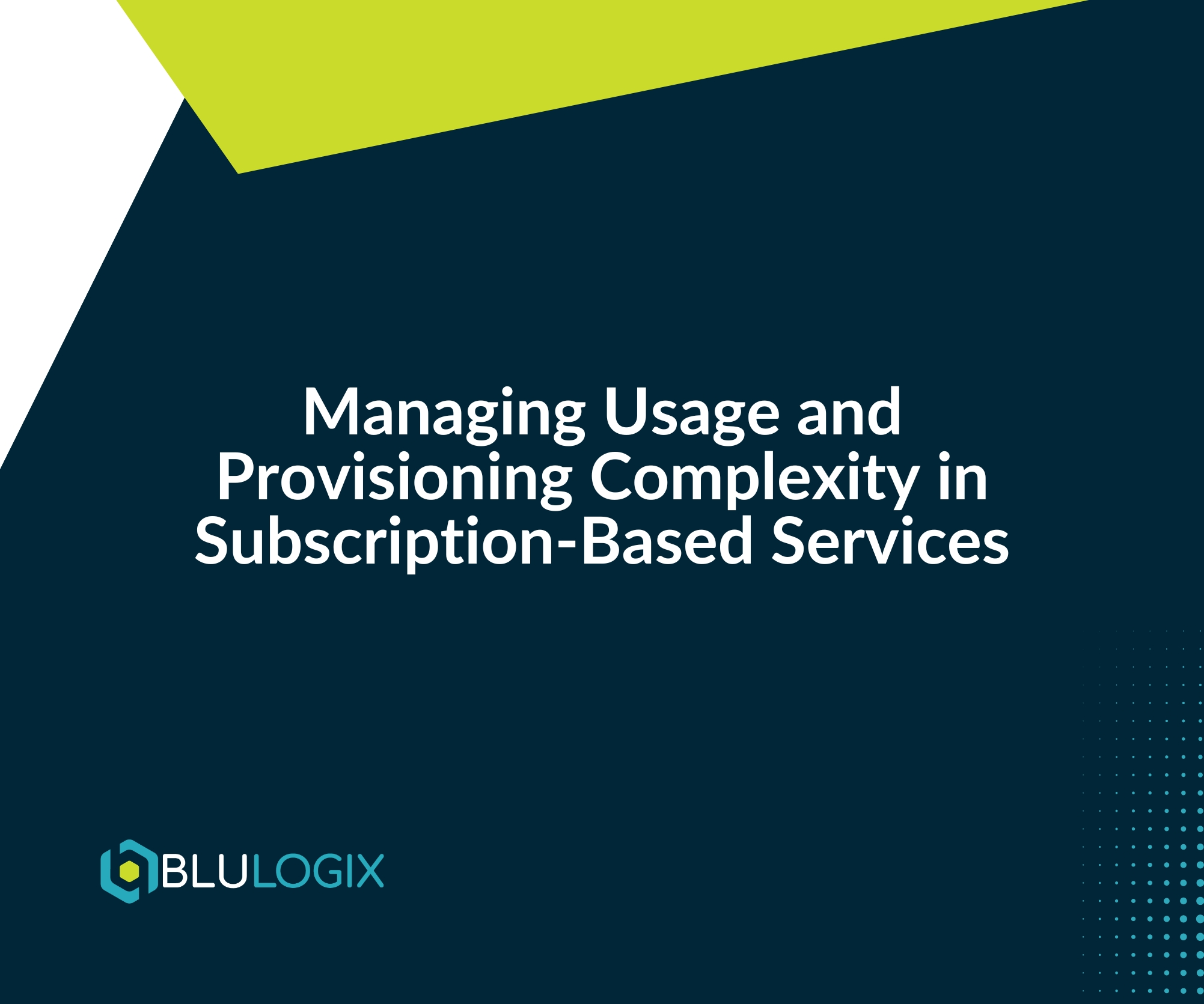 Managing Usage and Provisioning Complexity in Subscription Based Services