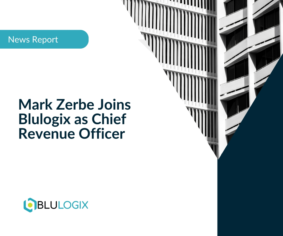 Mark Zerbe Joins Blulogix as Chief Revenue Officer