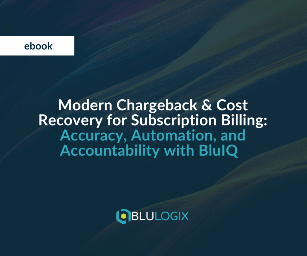 Modern Chargeback & Cost Recovery for Subscription Billing Accuracy, Automation, and Accountability with BluIQ