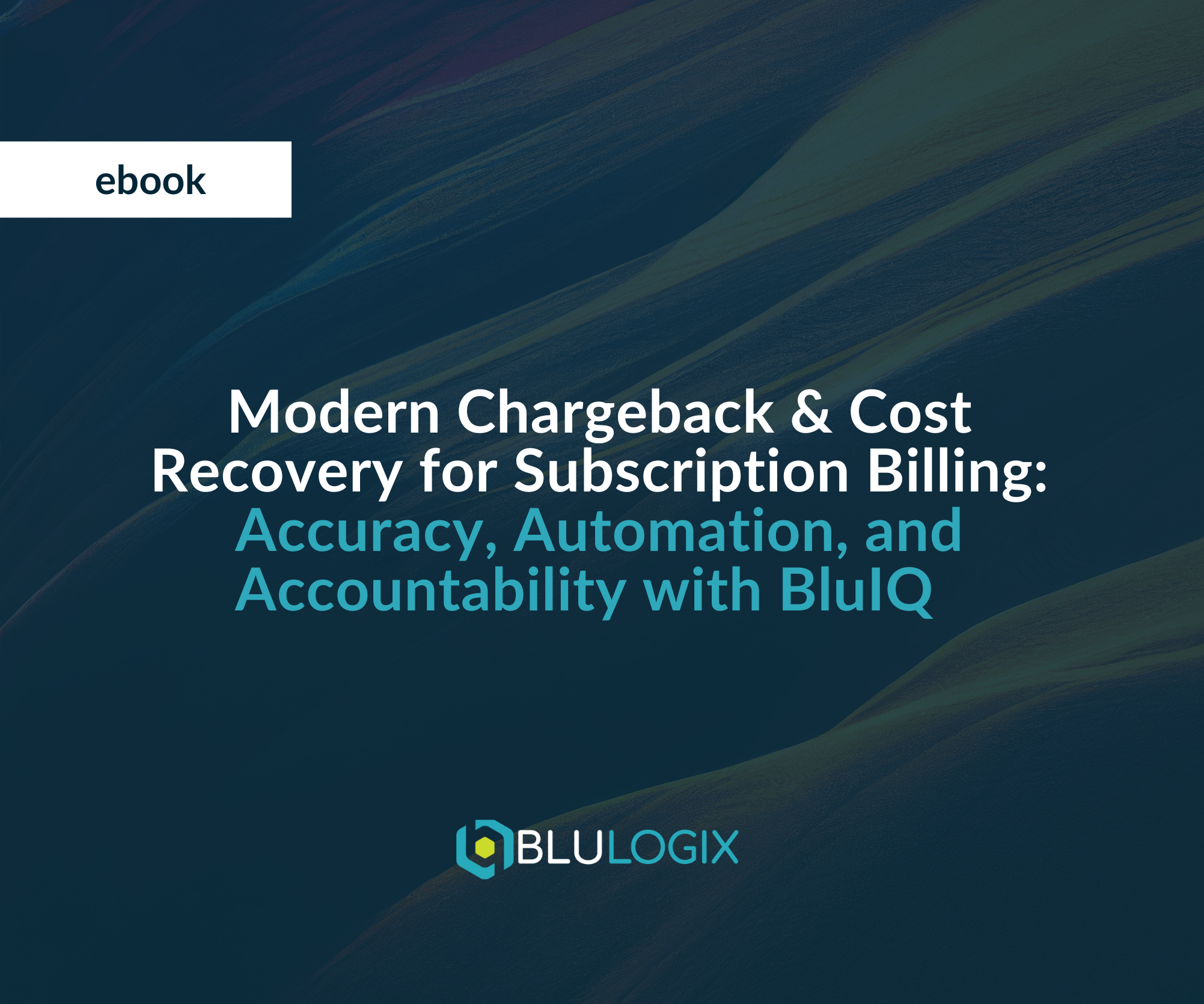 Modern Chargeback & Cost Recovery for Subscription Billing Accuracy, Automation, and Accountability with BluIQ