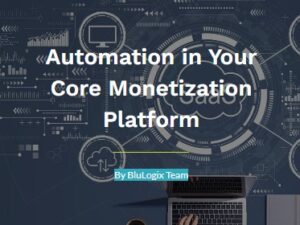 Automation in Your Core Monetization Platform