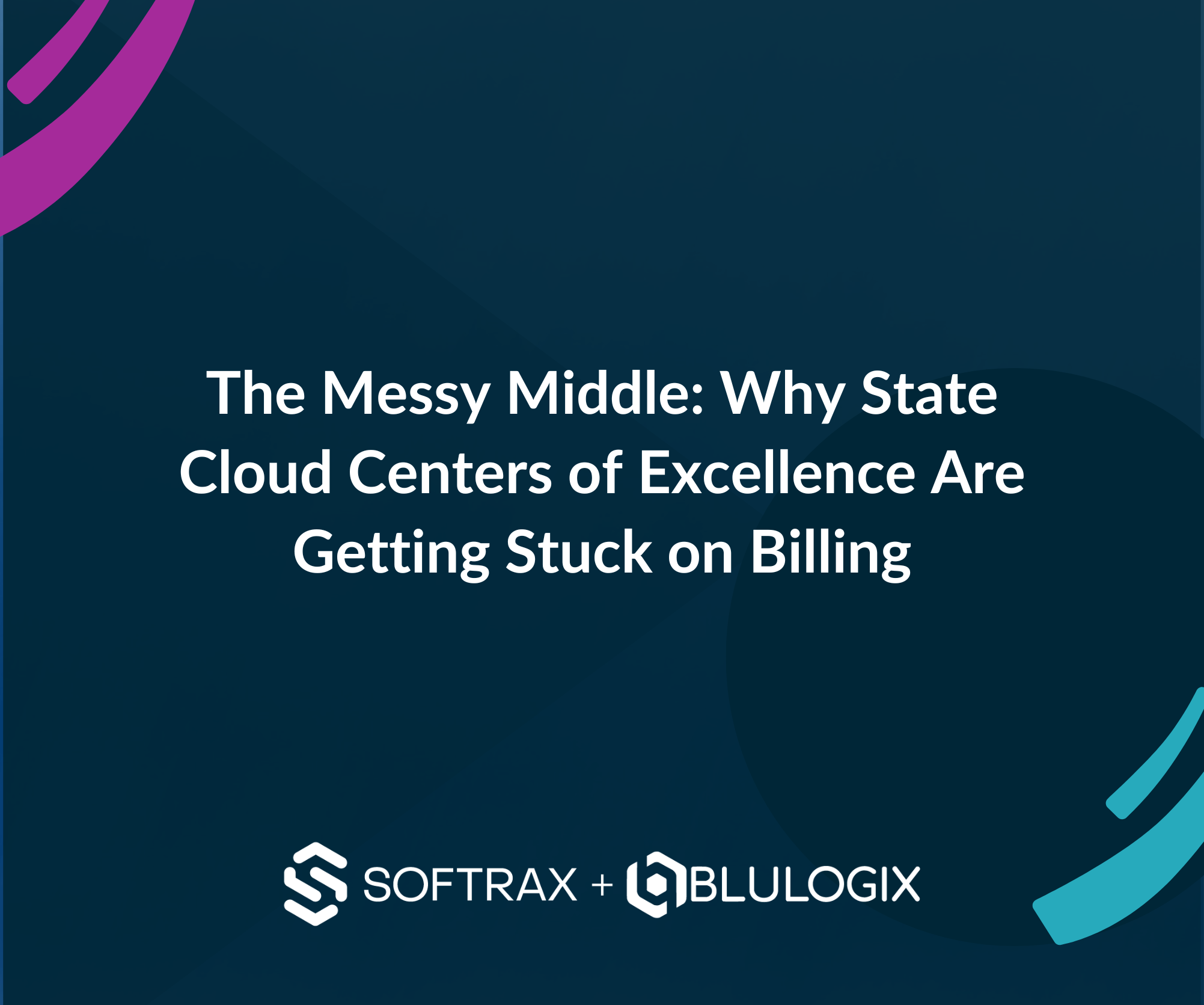 The Messy Middle Why State Cloud Centers of Excellence Are Getting Stuck on Billing