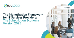 The Monetization Framework for IT Services Providers The Subscription Economy Version 2025