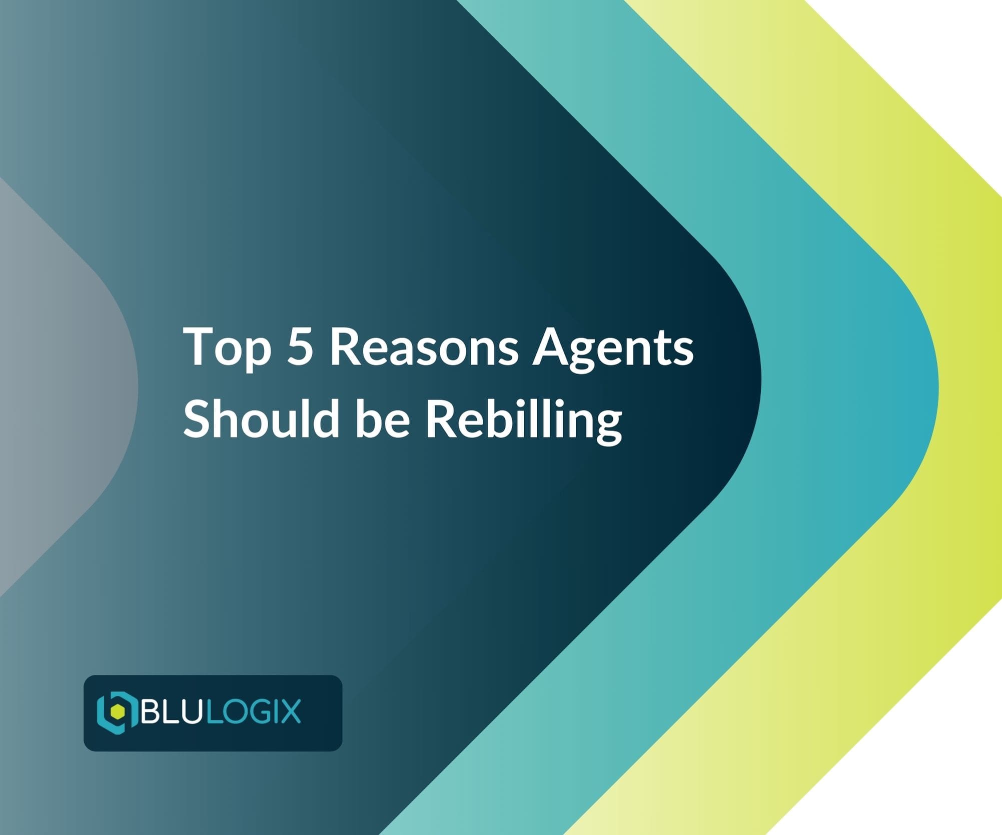 Top 5 Reasons Agents Should be Rebilling