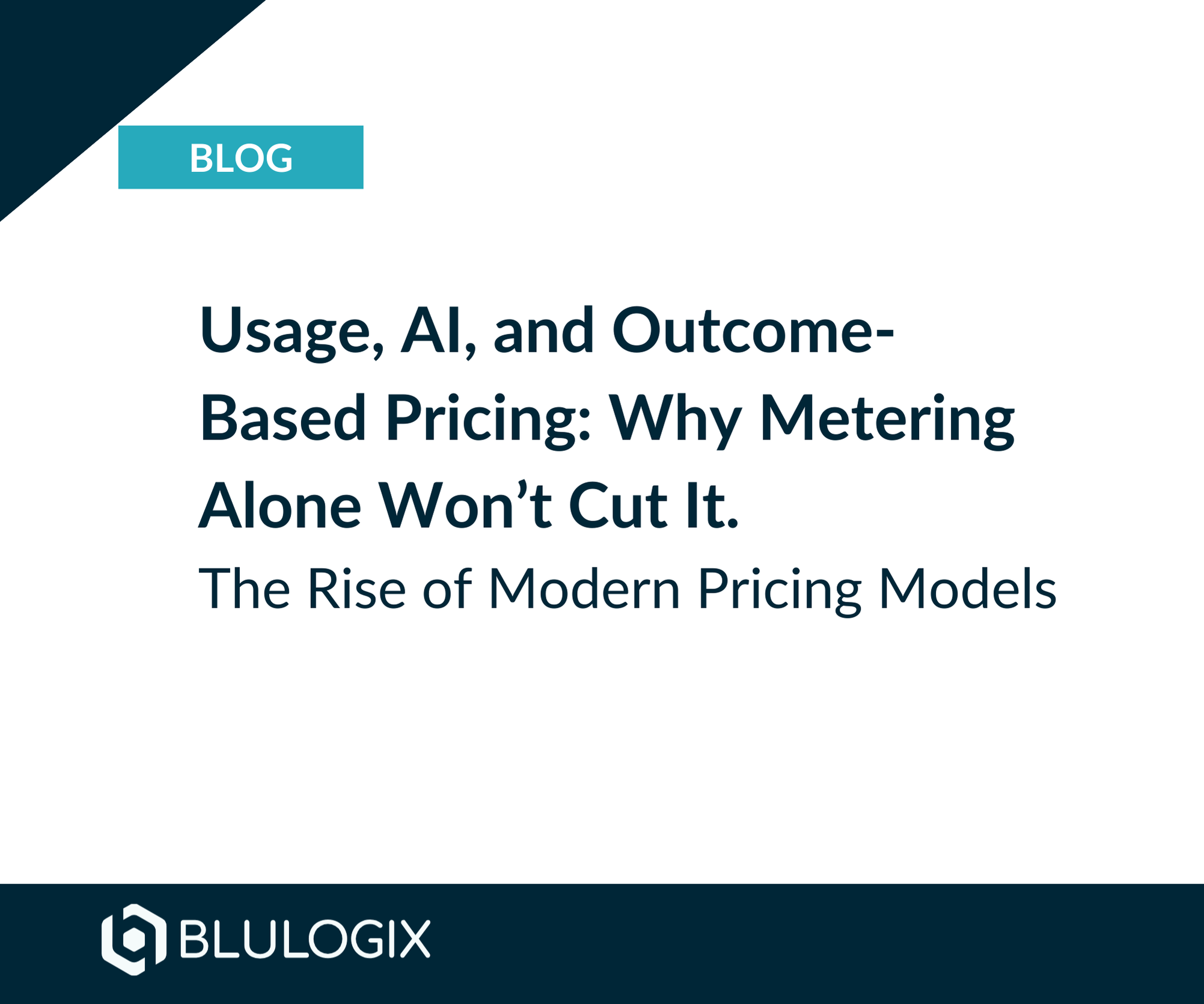 Usage, AI, and Outcome Based Pricing Why Metering Alone Won’t Cut It
