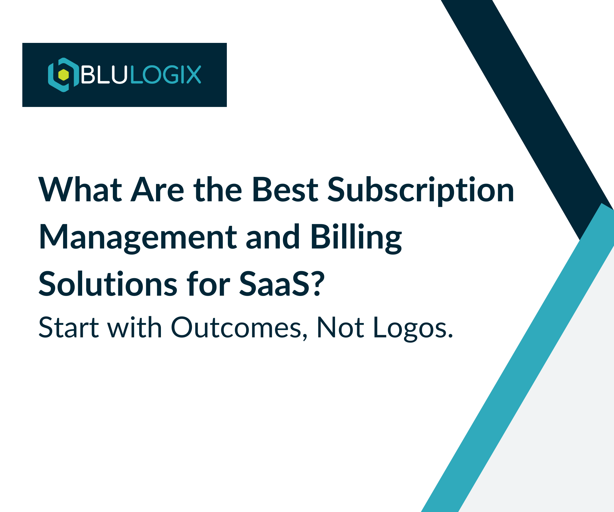 What Are the Best Subscription Management and Billing Solutions for SaaS Start with Outcomes, Not Logos