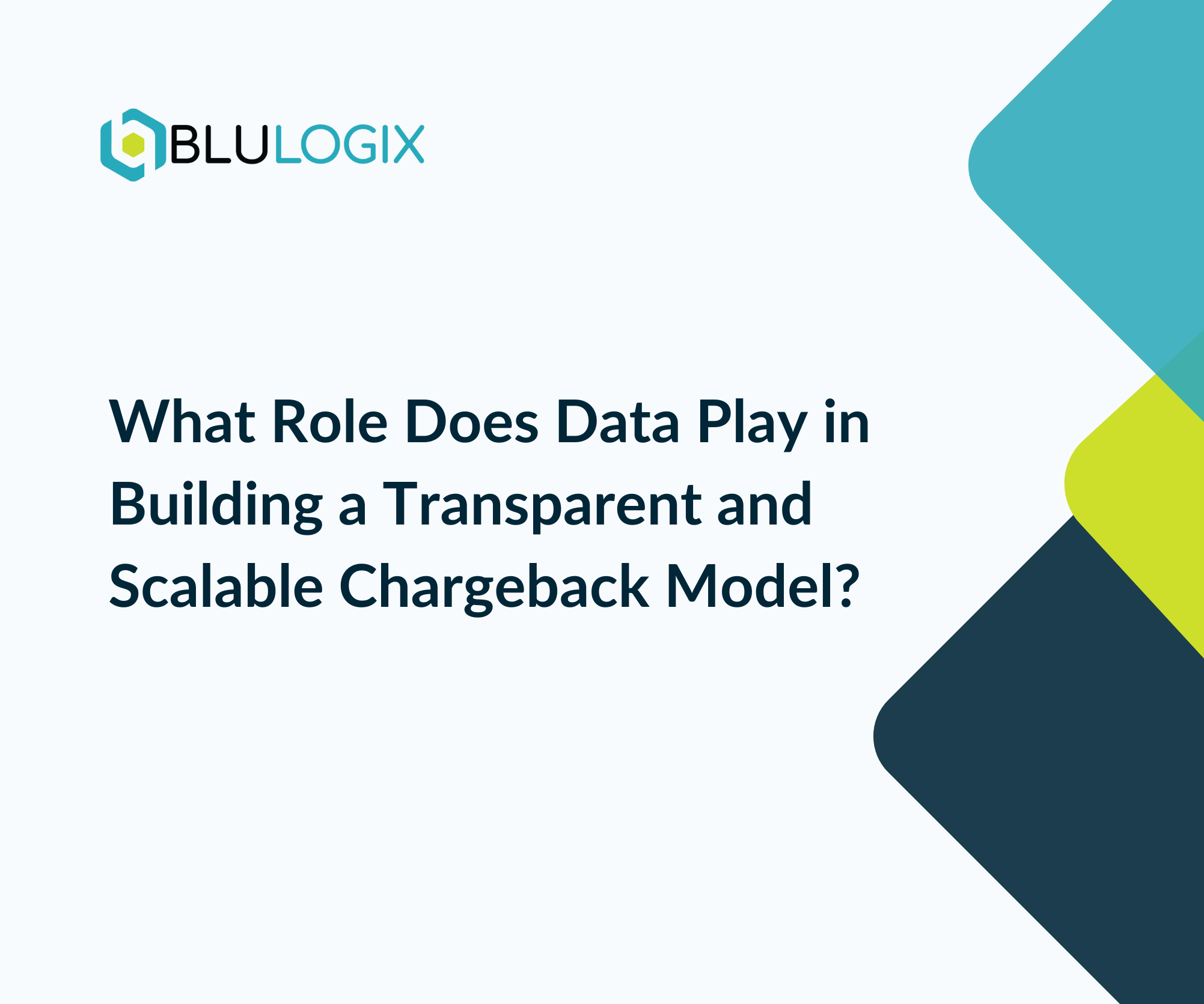 What Role Does Data Play in Building a Transparent and Scalable Chargeback Model