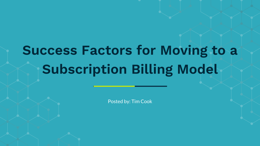 success factors for moving to a subscription billin gmodel